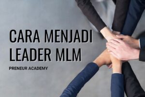 CARA MENJADI LEADER MLM