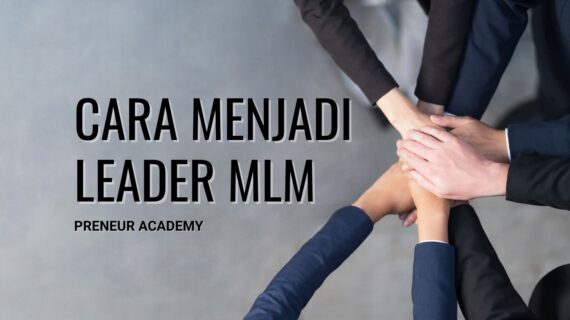 CARA MENJADI LEADER MLM